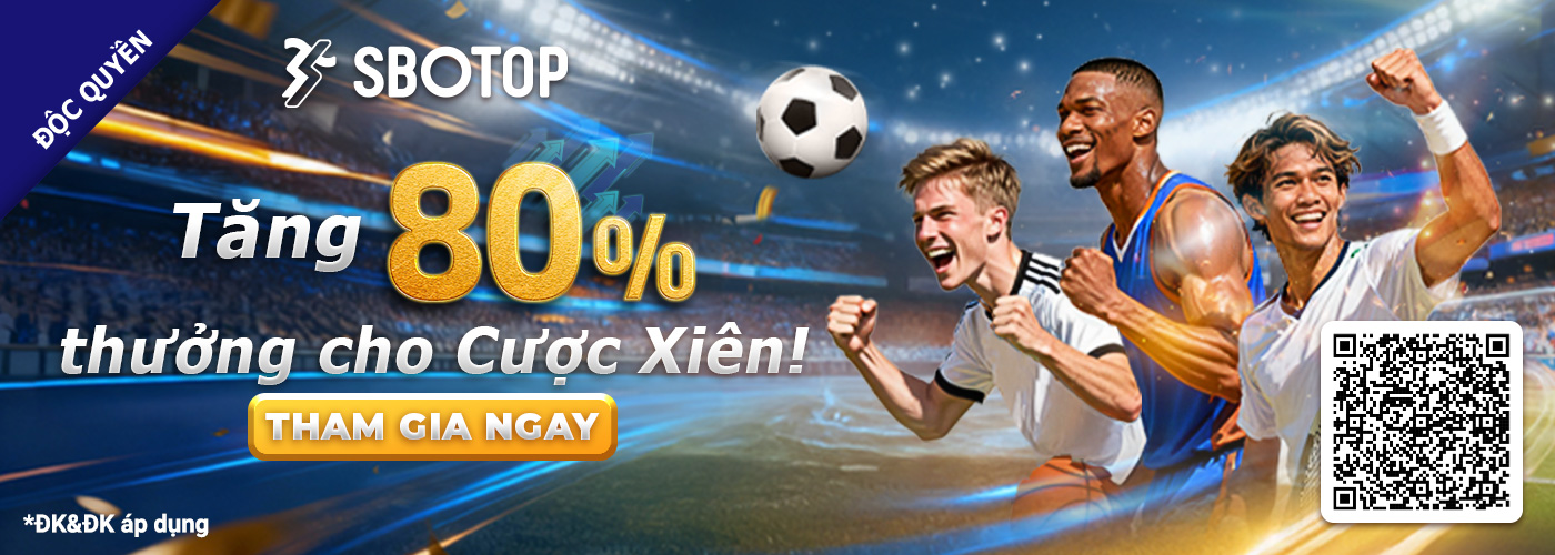 Tăng Thưởng Cược Xiên 80%
