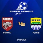 Taruhan Super League Indonesia: Borneo FC vs Persib Bandung